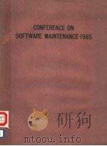 CONFERENCE ON SOFTWARE MAINTENANCE-1985     PDF电子版封面  0818606487   