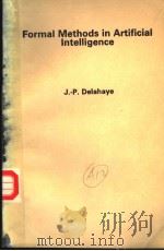 FORMAL METHODS IN ARTIFICIAL INTELLIGENCE   1987  PDF电子版封面  094653618X  J.-P.DELAHAYE 