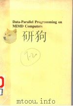 DATA-PARALLEL PROGRAMMING ON MIMD COMPUTERS     PDF电子版封面  0262082055  J.HATCHER AND MICHAEL J.QUINN 