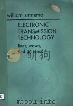 WILLIAM SINNEMA ELECTRONIC TRANSMISSION TECHNOLOGY  LINES，WAVES，AND ANTENNAS   1979  PDF电子版封面  0132522217   
