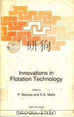 INNOVATIONS IN FLOTATION TECHNOLOGY   1991  PDF电子版封面  079231560X  P.MAVROS AND K.A.MATIS 