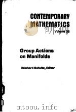 CONTEMPORARY MATHEMATICS VOLUME 36 GROUP ACTIONS ON MANIFOLDS   1985  PDF电子版封面  0821850385   