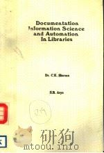 DOCUMENTATION INFORMATION SCIENCE AND AUTOMATION IN LIBRARIES     PDF电子版封面  8185070121  S.B.ARYA 