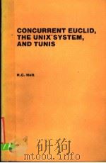 CONCURRENT EUCLID，THE UNIXSYSTEM，AND TUNIS     PDF电子版封面  0201106949  R.C.HOLT 