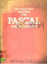INSTRUCTOR'S MANUAL FOR PASCAL     PDF电子版封面  0125875215  JAMES L.RICHARDS 
