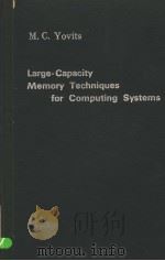 LARGE-CAPACITY MEMORY TECHNIQUES FOR COMPUTING SYSTEMS   1962  PDF电子版封面    MARSHALL C.YOVITS 