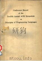 CONFERENCE RECORD OF THE TWELFTH ANNUAL ACM SYMPOSIUM ON PRINCIPLES OF PROGRAMMING LANGUAGES     PDF电子版封面  0897911474   