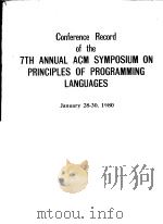CONFERENCE RECORD OF THE 7TH ANNUAL ACM SYMPOSIUM ON PRINCIPLES OF PROGRAMMING LANGUAGES     PDF电子版封面  0897910117   