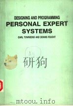 DESIGNING AND PROGRAMMING PERSONAL EXPERT SYSTEMS CARL TOWNSEND AND DENNIS FEUCHT     PDF电子版封面  0830606920   