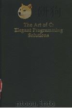 THE ART OF C：ELEGANT PROGRAMMING SOLUTIONS     PDF电子版封面  0078816912  HERBERT SCHILDT 