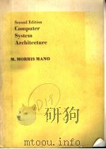 COMPUTER SYSTEM ARCHITECTURE SECOND EDITION   1982  PDF电子版封面    M.MORRIS MANO 