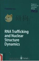 RNA TRAFFICKING AND NUCLEAR STRUCTURE DYNAMICS     PDF电子版封面  3540404511   