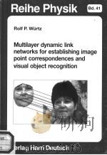 MULTILAYER DYNAMIC LINK NETWORKS FOR ESTABLISHING IMAGE POINT CORRESPONDENCES AND VISUAL OBJECT RECO（ PDF版）
