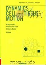 DYNAMICS OF CELL AND TISSUE MOTION     PDF电子版封面  0817657819   