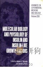 MOLEGULAR BIOLOGY AND PHYSIOLOGY OF INSULIN AND INSULIN-LIKE GROWTH FACTORS     PDF电子版封面    MOHAN K·RAIZADA 