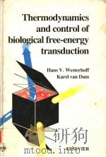 THERMODYNAMICS AND CONTROL OF BIOLOGICAL FREE-ENERGY TRANSDUCTION     PDF电子版封面    HANS V·WESTERHOFF 
