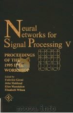 NEURAL NETWORKS FOR SIGNAL PROCESSING V PROCEEDINGS OF THE 1995 IEEE WORKSHOP     PDF电子版封面  078032739X  FEDERICO GIROSI  JOHN MAKHOUL 