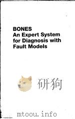 BONES AN EXPERT SYSTEM FOR DIAGNOSIS WITH FAULT MODELS     PDF电子版封面  013085283X   