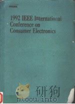 1992 IEEE INTERNATIONAL CONFERENCE ON CONSUMER ELECTRONICS     PDF电子版封面     