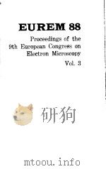 EUREM 88 PROCEEDINGS OF THE 9TH EUROPEAN CONGRESS ON ELECTRON MICROSCOPY VOL.3     PDF电子版封面  085498187X  H G DICKINSON AND P J GOODHEW 