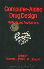 COMPUTER-AIDED DRUG DESIGN METHODS AND APPLICATIONS     PDF电子版封面  082478037X  THOMAS J.PERUN  C.L.PROPST 