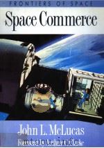 SPACE COMMERCE     PDF电子版封面  0674830202  JOHN L.MCLUCAS 