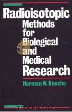 RADIOISOTOPIC METHODS FOR BIOLOGICAL AND MEDICAL RESEARCH     PDF电子版封面  0195058062  HERMAN W.KNOCHE 
