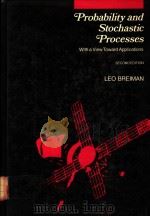 PROBABILITY AND STOCHASTIC PROCESSES WITH A VIEW TOWARD APPLICATIONS  SECOND EDITION  LEO BREIMAN（ PDF版）
