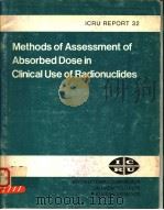 METHODS OF ASSESSMENT OF ABSORBED DOSE IN CLINICAL USE OF RADIONUCLIDES ICRU REPORT 32（ PDF版）