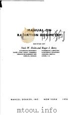 MANUAL ON RADIATION DOSIMETRY     PDF电子版封面    NIELS W.HOLM AND ROGER J.BERRY 