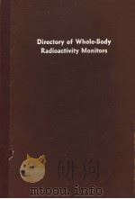 DIRCCTORY OF WHOLE-BODY RADIOACTIVITY MONITORS     PDF电子版封面     
