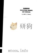 HANDBOOK FOR ELECTRONIC ENGINEERS AND TECHNICIANS     PDF电子版封面    BY HARRY E.THOMAS 