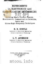 EXPERIMENTS IN ELECTRONICS AND COMMUNICATION ENGINEERING     PDF电子版封面    E.H.SCHULZ 