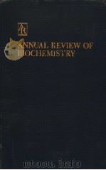 ANNUAL REVIEW OF BIOCHEMISTRY  VOLUME 54 1985     PDF电子版封面  0824308549  CHARLES C.RICHARDSON，EDITOR  P 