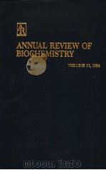 ANNUAL REVIEW OF BIOCHEMISTRY  VOLUME 53 1984     PDF电子版封面  0824308530  CHARLES C.RICHARDSON，EDITOR  P 