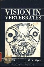 VISION IN VERTEBRATES     PDF电子版封面  0306420651  M.A.ALI AND M.A.KLYNE 