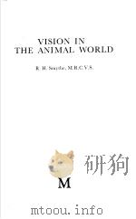 VISION IN THE ANIMAL WORLD     PDF电子版封面    R.H.SMYTHE 