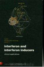 INTERFERON AND INETRFERON INDUCERS CLINICAL APPLICATIONS     PDF电子版封面  0824769317  A.STRINGFELLOW 