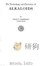 THE TECHNOLOGY AND CHEMISTRY OF ALKALOIDS     PDF电子版封面    FRANK E·HAMERSLAG 