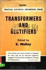 TRANSFORMERS AND RECTIFIERS     PDF电子版封面    E.MOLLOY 