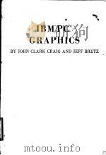 IBM PC（R） GRAPHICS BY JOHN CLARK CRAIG AND JEFF BRETZ     PDF电子版封面  0830618600   
