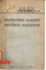 PROTECTION AGAINST NEUTRON RADIATION     PDF电子版封面     