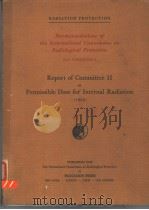 RECOMMENDATIONS OF THE INTERNATIONAL COMMISSION ON RADIOLOGICAL PROTEETION JCRP PUBLICATION 2 REPORT     PDF电子版封面     