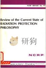 REVIEW OF THE CURRENT STATE OF RADIATION PROTECTION PHILOSOPHY NCRP REPORT NO.43     PDF电子版封面     