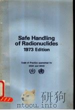 SAFE HANDLING OF RADIONUCLIDES 1973EDITION SAFETY SERIES NO.1     PDF电子版封面     