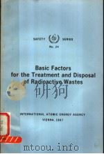 BASIC FACTROS FOR THE TREATMENT AND DISPOSAL OF RADIOACTIVE WASTES SAFETY SERIES NO.24（ PDF版）