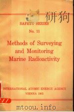 METHODS OF SURVEYING AND MONITORING MARINE RADIOACTIVITY SAFETY SERIES NO.11     PDF电子版封面     
