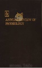 ANNUAL REVIEW OF PHYSIOLOGY VOLUME 46 1984     PDF电子版封面    ROBERT M·BERNE 
