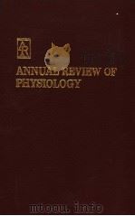 ANNUAL REVIEW OF PHYSIOLOGY VOLUME 48 1986     PDF电子版封面    ROBERT M·BERNE 