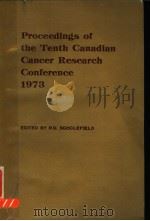 PROCEEDINGS OF THE TENTH CANADIAN CANCER RESEARCH CONFERENCE     PDF电子版封面  0802020860   